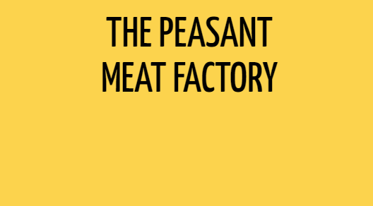 The Peasant Meat Factory